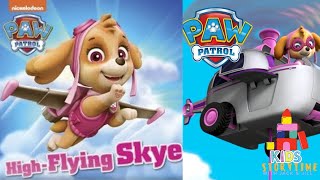 ✈️ 🚀Kids Book Read Aloud: Nickelodeon Paw Patrol High Flying Skye gameplay video by Kathryn, 6:07 duration