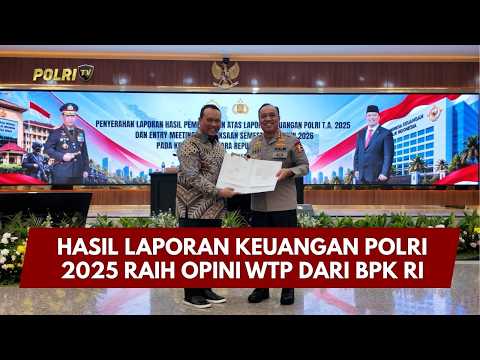PRESISI UPDATE: HASIL LAPORAN KEUANGAN POLRI  2025 RAIH OPINI WTP DARI BPK RI 16/09/26 (18.13)