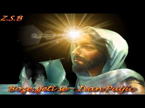 Boze,sjeti se - Ivan Puljic