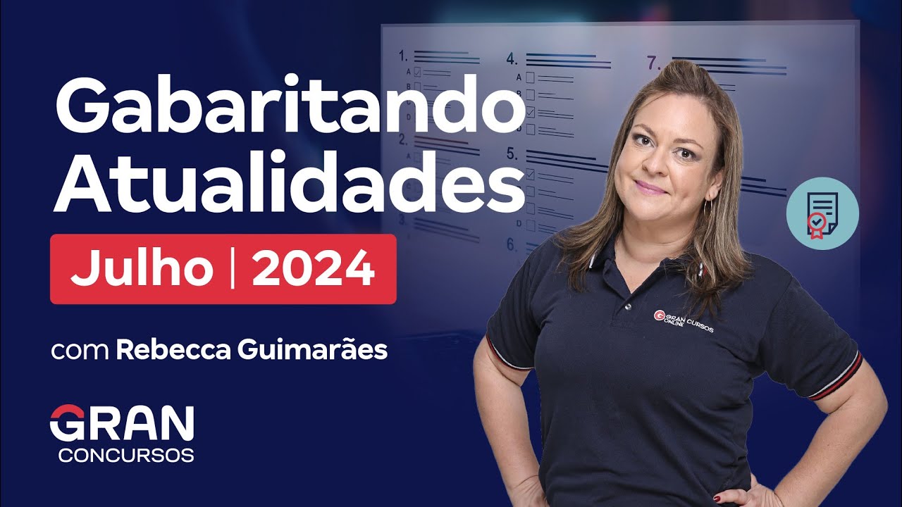 Gabaritando Atualidades: Julho 2024
