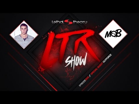 LTR Show 9 - Dj MOB With special Guest Mix Outforce