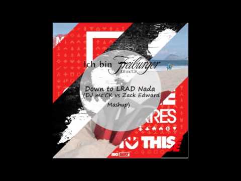 Dzeko & Torres vs Mikael Weermets vs Knife Party - Down to LRAD Nada (DJ mc'CK vs Zack Edward)