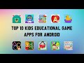 Top 10 Best Kids Educational Game Apps For Android