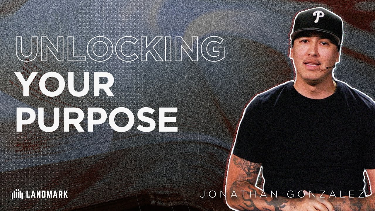 Unlocking Your Purpose | Jonathan Gonzalez
