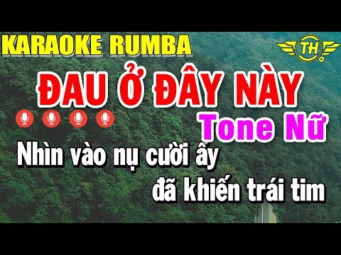 KARAOKE ĐAU Ở ĐÂY NÀY RUMBA TONE NỮ ( Fm ) NHẠC SỐNG | Karaoke Nhạc Trẻ Rumba | Trọng Hiếu