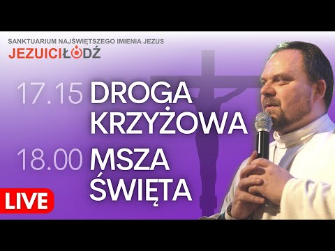 Droga Krzyżowa - rozważania | Msza Święta na żywo | 24.02.2023 | Jezuici Łódź | Jacek Olczyk