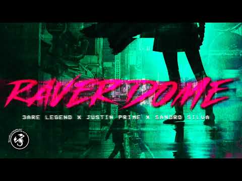 3 Are Legend x Justin Prime x Sandro Silva - Raver Dome (Extended Mix)