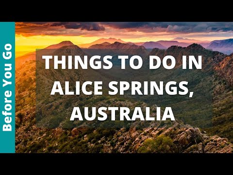Alice Springs Australia Travel Guide: 9 BEST Things To Do In Alice Springs