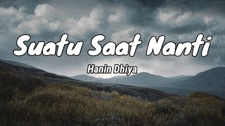 Download lagu Suatu Saat Nanti - Hanin Dhiya (LIRIK LAGU) mp3 Download lagu Suatu Saat Nanti - Hanin Dhiya (LIRIK LAGU) mp3