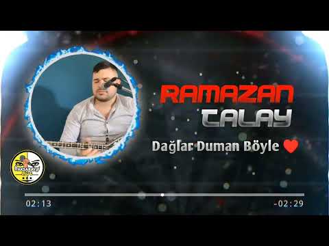 Ramazan Talay Dağlar Duman Böyle