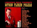 "Beer Barrel Polka" - Lawrence Welk featuring Myron Floren