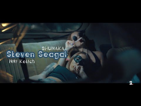 Niki Kotich x SHUNAKA - Steven Seagal (Official Video)