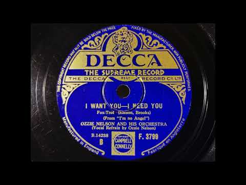 I WANT YOU - I NEED YOU --  OZZIE NELSON'S ORCHESTRA - Decadent Decca's Series 1933