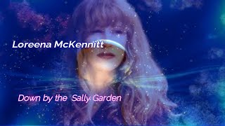 LOREENA MCKENNITT   -   Down  by the Sally Gardens