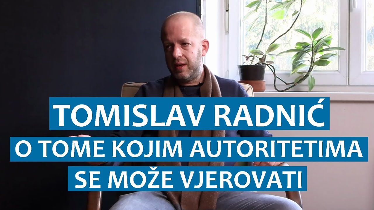 Tomislav Radnić o tome kojim autoritetima se može vjerovati