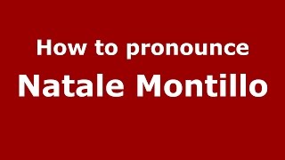How to pronounce Natale Montillo