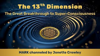 The 13th Dimension: The Great Breakthrough to Super-Consciousness