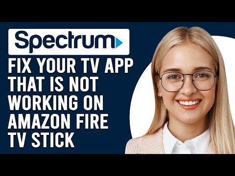 How To Fix Spectrum TV App That Is Not Working On Amazon Fire TV Stick(Complete Troubleshoot Guide!)