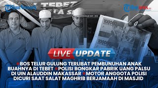 Live Update Siang: Bos Telur Gulung Bunuh Anak Buahnya, Perpus Universitas Diduga Buat Uang Palsu