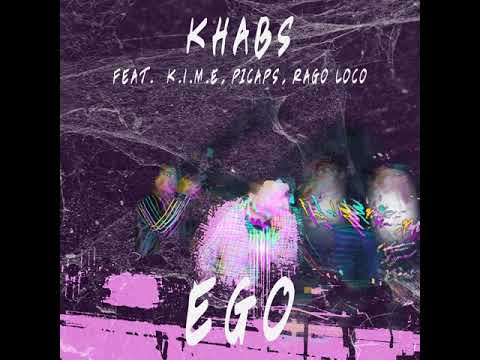 Khabs - Ego (feat. K.I.M.E, P1Caps, & Rago Loco)