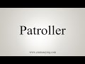 How To Say Patroller