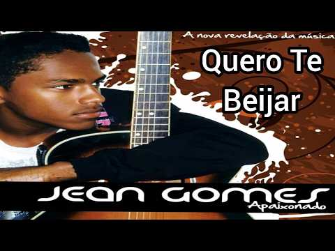 Quero Te Beijar - Jean Gomes