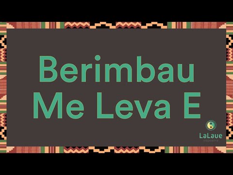 Berimbau Me Leva E
