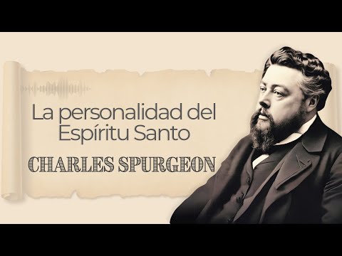 The Personality of the Holy Spirit | Charles Spurgeon | Christian Audiobooks in Spanish