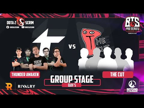 Thunder Awaken vs The Cut - BTS Pro Series 10 Americas - Group Stage - B02