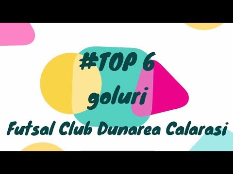 #Top6 goluri marcate de Futsal Club Dunarea Calarasi
