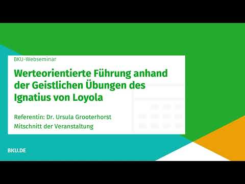 Werteorientierte Führung anhand der Geistlichen Übungen des Ignatius von Loyola  - BKU Webseminar