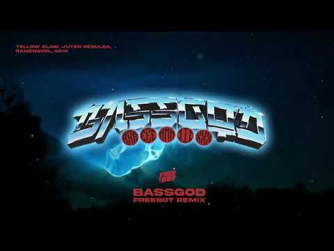 Yellow Claw, Juyen Sebulba, Sihk Feat. Ramengvrl  - 💥 BASSGOD 💥 (FREEBOT REMIX)
