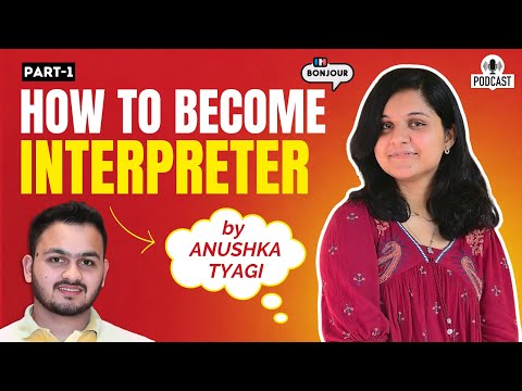 Ep. 28 | Ms. Anushka Tyagi: How to Become a French Interpreter? | Language ‘N’ You Podcast 🎙️