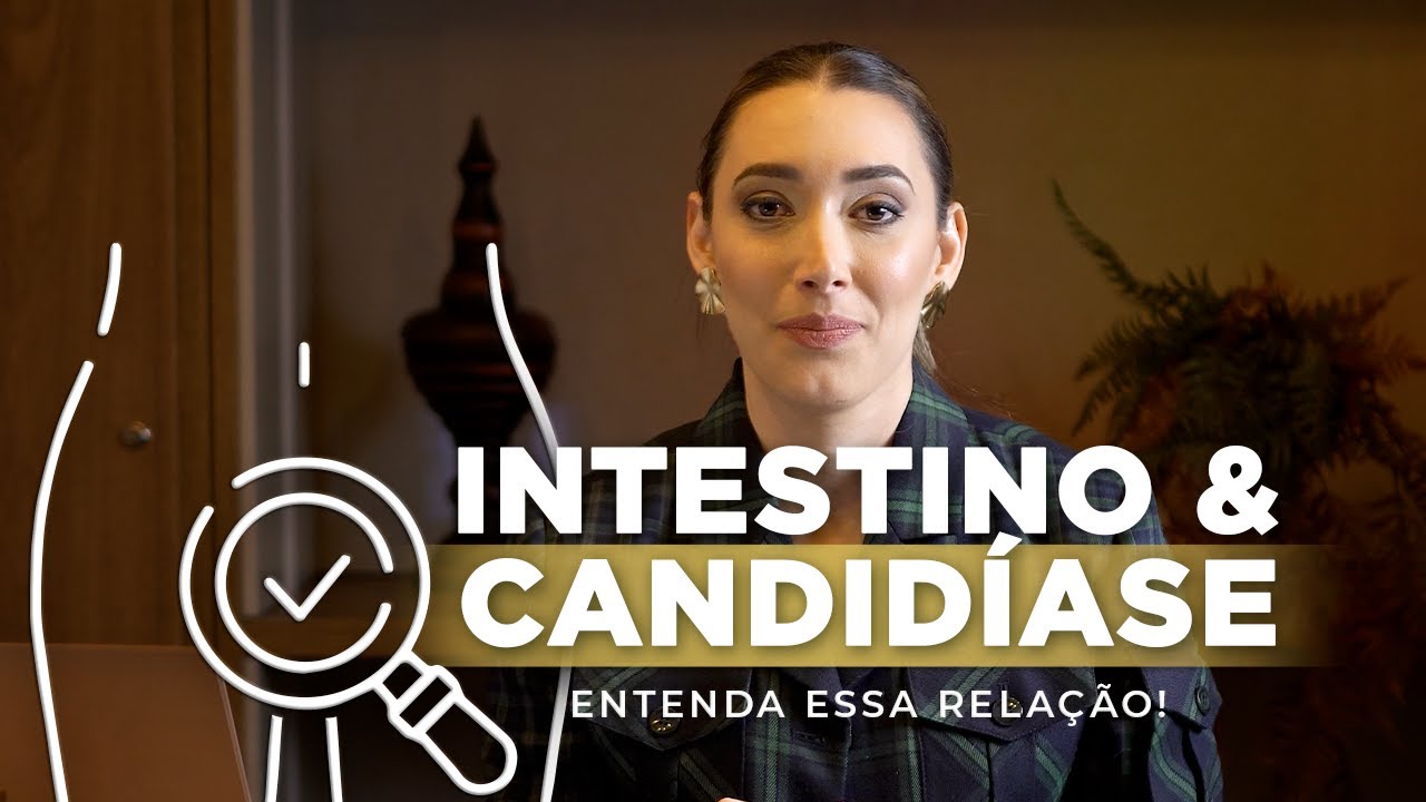 INTESTINO e CANDIDÍASE: entenda essa relação!
