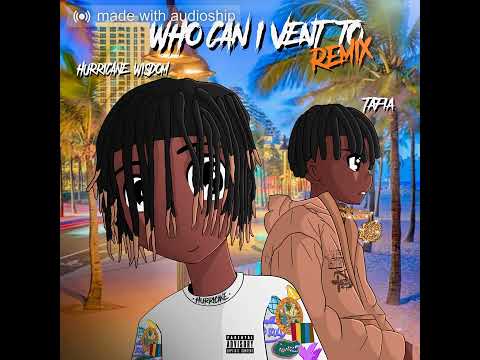 Hurricane Wisdom ft. Tafia - Who Can I Vent To (Remix) [Official Audio]
