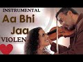 Aa bhi Ja - Instrumental | Aa bhi Ja - Violen Version | Aa bhi Ja