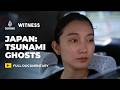Ghostly Encounters The Legacy Of The 2011 Tsunami In Japan Witness Documentary