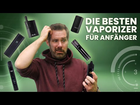 Die BESTEN VAPORIZER für EINSTEIGER 2025. Wähle deinen Verdampfer aus für erste Sessions!
