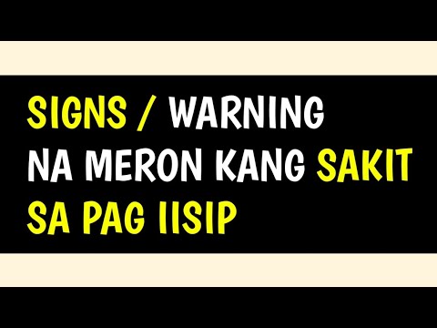 Signs na merong sakit sa pag iisip ang isang tao