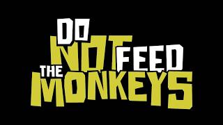 VideoImage1 Do Not Feed the Monkeys