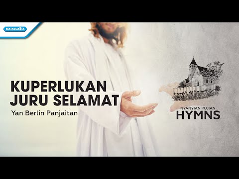 Kuperlukan Juruselamat - HYMN - Yan Berlin Panjaitan (Video)