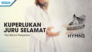 Download lagu Kuperlukan Juruselamat - HYMN - Yan Berlin Panjaitan (Video) mp3