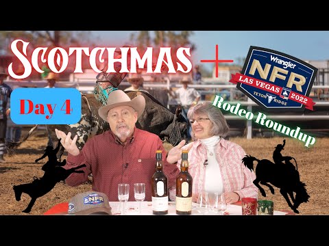 Scotchmas '22 Day 4 / National Finals Rodeo Roundup