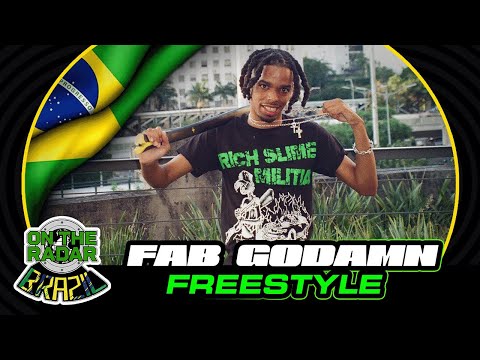 The Fab Godamn "On The Radar" Freestyle (OTR Brazil 🇧🇷)