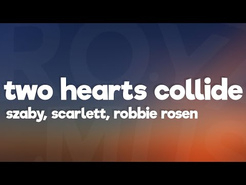 Szaby, Scarlett, Robbie Rosen - Two Hearts Collide (Lyrics) [7clouds Release]