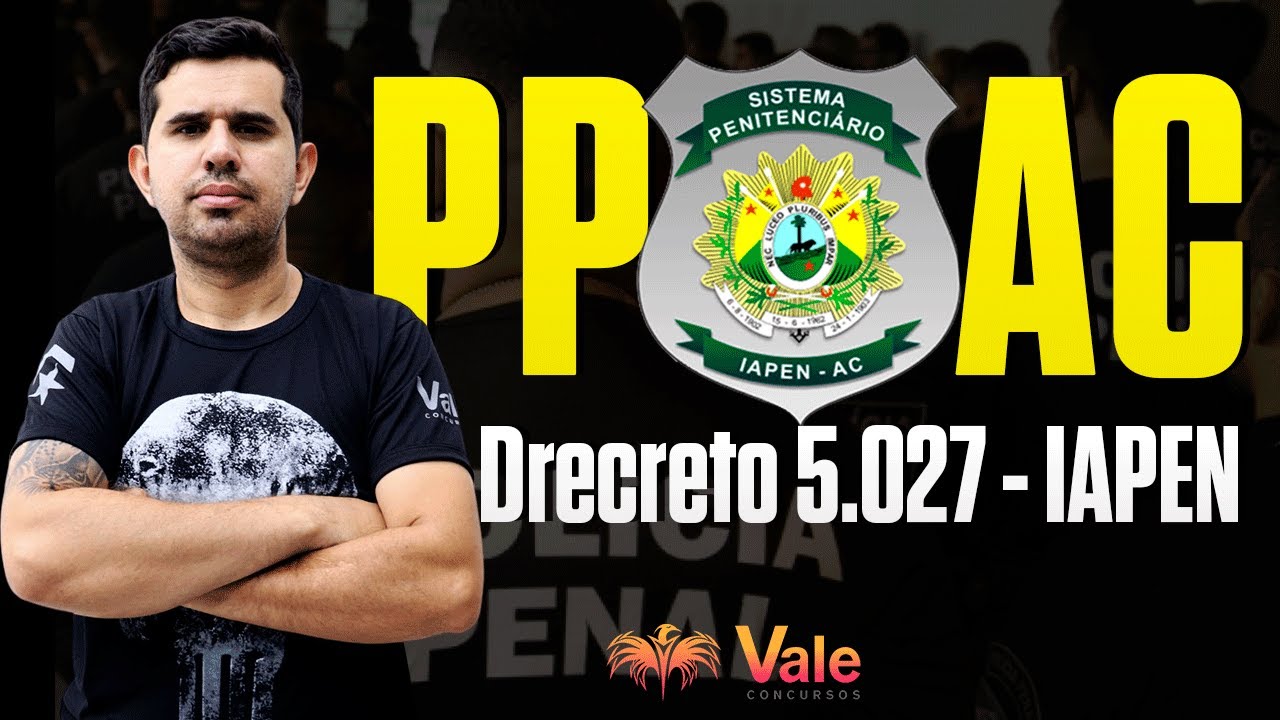 Polícia Penal do Acre - Decreto 5.027 - IAPEN