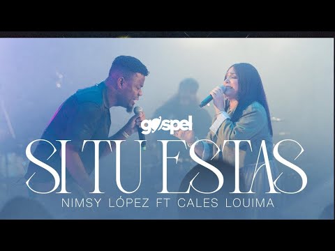 Nimsy Lopez, Cales Louima - Si tu estas (Letra)