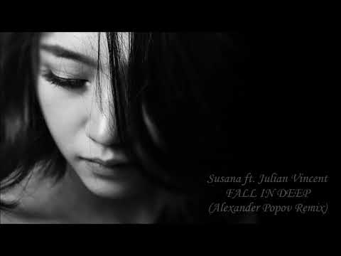 Susana feat. Julian Vincent - Fall In Deep (Alexander Popov Remix)