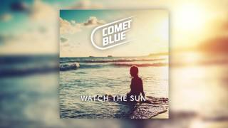 Comet Blue - Watch The Sun