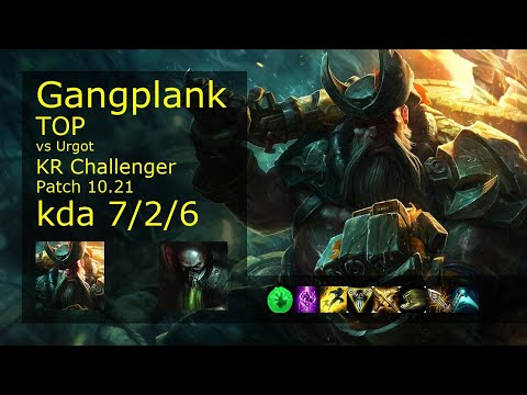 Gangplank vs Urgot Top - KR Challenger 7/2/6 Patch 10.21 Gameplay // [롤] 갱플랭크 vs 우르곳 탑